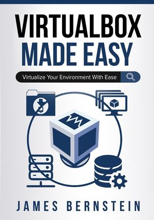 VirtualBox Made Easy: Virtualize Your Environment with Ease image number 0