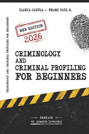 Criminology and Criminal Profiling for beginners: (crime scene forensics, serial killers and sects) image number 0