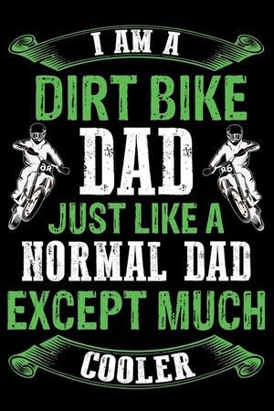 Dirt bike dad just like a normal dad except much cooler: Best note book gift for motocross lover, dirt biker. image number 0