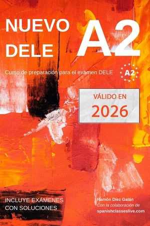 Nuevo DELE A2: Versi&oacute;n 2020. Preparaci&oacute;n para el examen. Modelos de examen DELE A2 image number 0