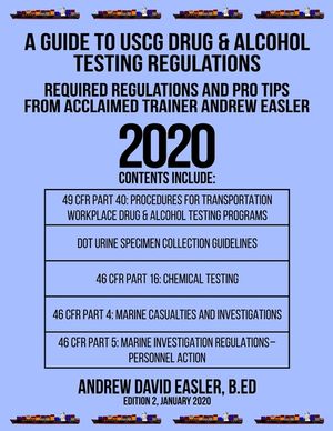 A Guide to USCG Drug & Alcohol Testing Regulations: Required Regulations and Pro Tips from Acclaimed Trainer Andrew Easler image number 0