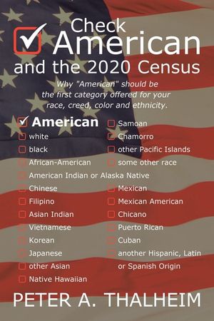 Check American and the 2020 Census: Why American should be the first category offered for your race, creed, color and ethnicity. image number 0