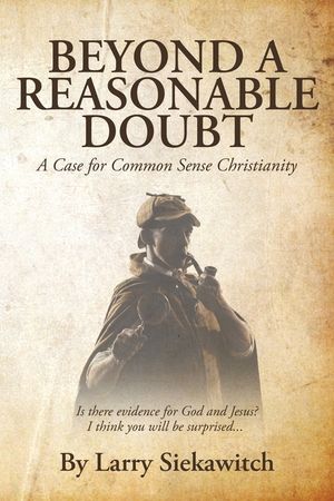 Beyond a Reasonable Doubt: A Case for Common Sense Christianity image number 0