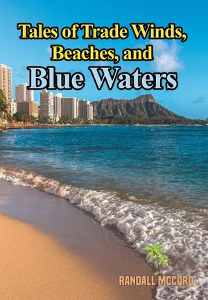 Tales of Trade Winds, Beaches, and Blue Waters image number 0