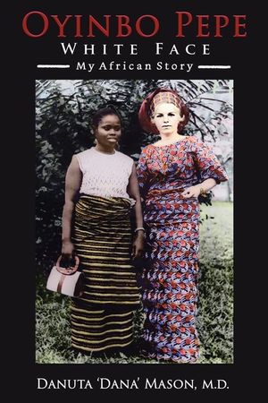 Oyinbo Pepe White Face: My African Story image number 0