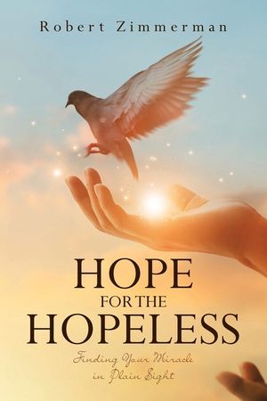 Hope for the Hopeless: Finding Your Miracle in Plain Sight image number 0