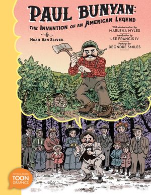 Paul Bunyan: The Invention of an American Legend: A Toon Graphic image number 0