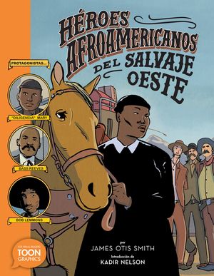 H&eacute;roes Afroamericanos del Lejano Oeste (Black Heroes of the Wild West): Protagonistas: Diligencia Mary, Bass Reeves Y Bob Lemmons image number 0