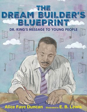The Dream Builder's Blueprint: Dr. King's Message to Young People image number 0