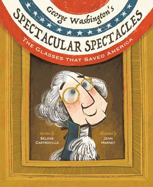George Washington's Spectacular Spectacles image number 0