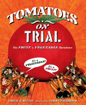 Tomatoes on Trial: The Fruit V. Vegetable Showdown image number 0