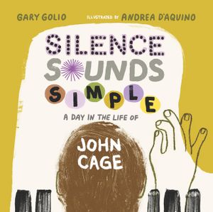 Silence Sounds Simple: A Day in the Life of John Cage image number 0