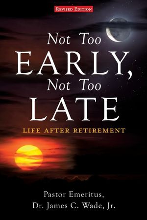 Not Too Early, Not Too Late: Life After Retirement image number 0