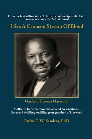 I See A Crimson Stream Of Blood: From the best selling story of the Father of the Apostolic Faith movement comes the 2nd edition of Collected lectures image number 0