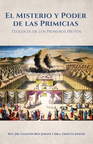 El Misterio y Poder de las Primicias: Teolog&iacute;a de los Primeros Frutos image number 0