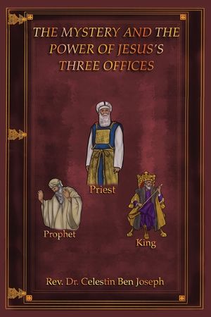 The Mystery and the Power of Jesus's Three Offices image number 0