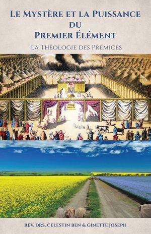 Le Myst&egrave;re et la Puissance du Premier &Eacute;l&eacute;ment: La Th&eacute;ologie des Pr&eacute;mices image number 0