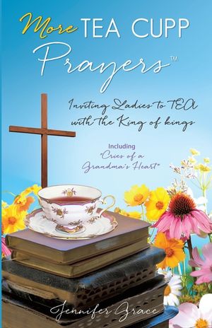 More TEA CUPP Prayers: Inviting Ladies to TEA with the King of kings image number 0