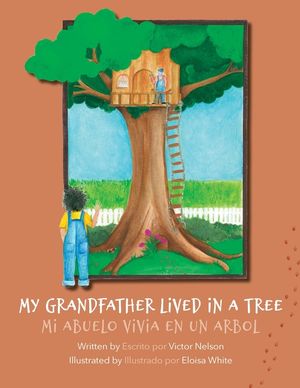 My Grandfather Lived in a Tree: Mi Abuelo Vivia en un Arbol image number 0