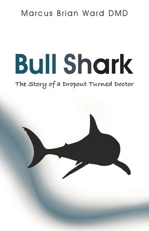 Bull Shark: The Story of a Dropout turned Doctor image number 0