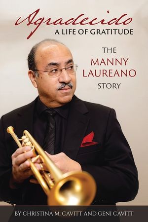 Agradecido A Life of Gratitude: The Manny Laureano Story image number 0