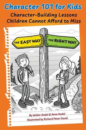 Character 101 for Kids: Character-Building Lessons Children Cannot Afford to Miss image number 0