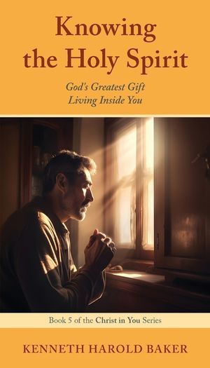 Knowing the Holy Spirit: God's Greatest Gift Living Inside You image number 0