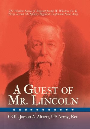 A Guest of Mr. Lincoln: The Wartime Service of Sergeant Joseph W. Wheeless, Co. K, 32nd NC Infantry Regiment, Confederate States Army image number 0