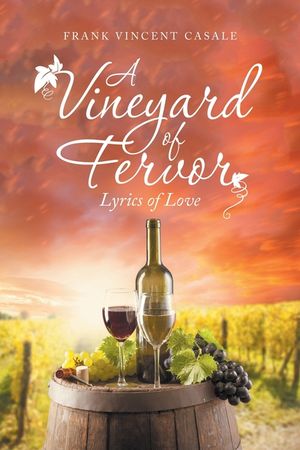 A Vineyard of Fervor: Lyrics of Love image number 0
