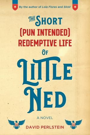 The Short (Pun Intended) Redemptive Life of Little Ned image number 0