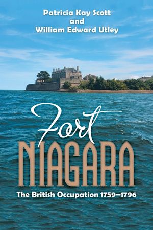 Fort Niagara: The British Occupation 1759-1796 image number 0