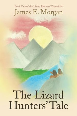 The Lizard Hunters' Tale: Book One of the Lizard Hunters' Chronicles image number 0