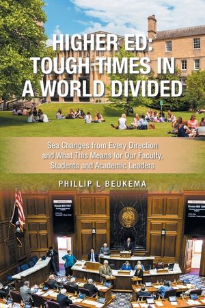 Higher Ed: Tough Times in a World Divided: Sea Changes from Every Direction and What This Means for Our Faculty, Students and Academic Leaders image number 0