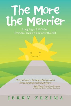 The More the Merrier: Laughing at Life When Everyone Thinks You're Over the Hill image number 0
