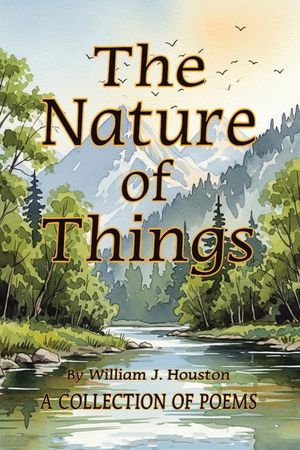 The Nature of Things: A Collection of Poems image number 0