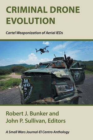 Criminal Drone Evolution: Cartel Weaponization of Aerial IEDS image number 0