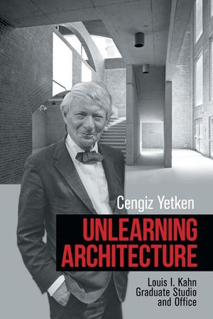 Unlearning Architecture: Louis I. Kahn Graduate Studio and Office image number 0