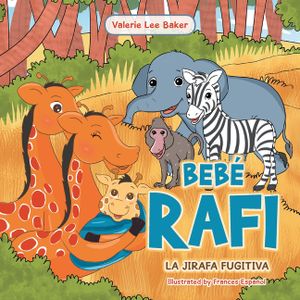 Beb&eacute; Rafi: La Jirafa Fugitiva image number 0