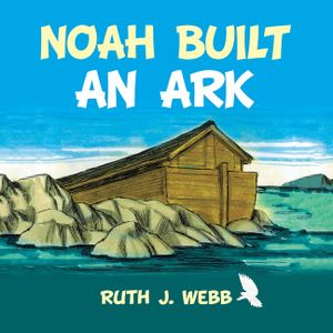 Noah Built an Ark image number 0