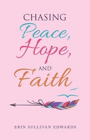 Chasing Peace, Hope, and Faith image number 0