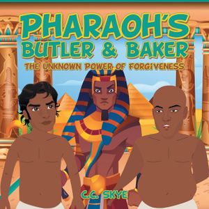 Pharaoh's Butler & Baker: The Unknown Power of Forgiveness image number 0