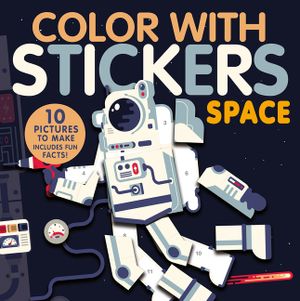 Color with Stickers: Space: Create 10 Pictures with Stickers! image number 0