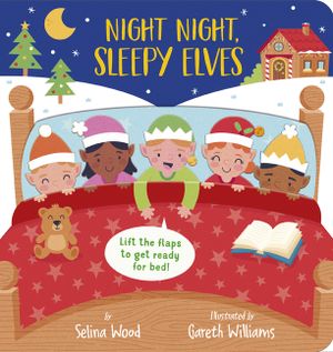 Night Night, Sleepy Elves: A Lift-The-Flap Bedtime Christmas Book image number 0