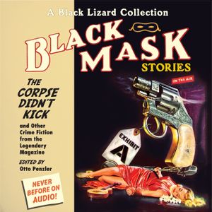 Black Mask 9: The Corpse Didn't Kick Lib/E: And Other Crime Fiction from the Legendary Magazine image number 0
