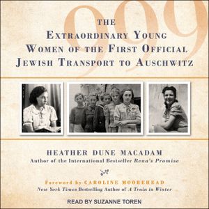 999: The Extraordinary Young Women of the First Official Jewish Transport to Auschwitz image number 0