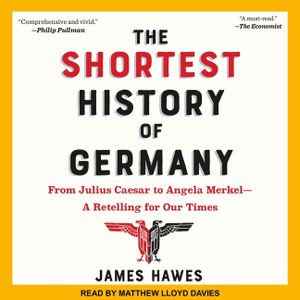 The Shortest History of Germany: From Julius Caesar to Angela Merkel-A Retelling for Our Times image number 0