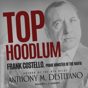 Top Hoodlum Lib/E: Frank Costello, Prime Minister of the Mafia image number 0