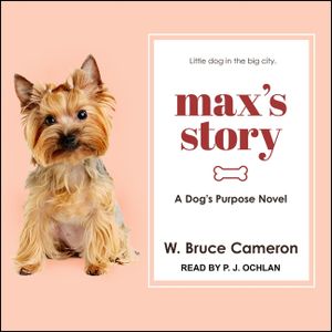 Max's Story: A Dog's Purpose Novel image number 0