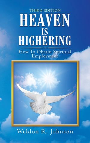 Heaven Is Highering: How to Obtain Spiritual Employment image number 0