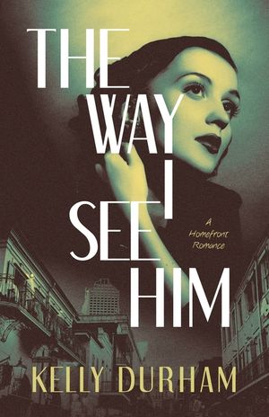 The Way I See Him: A Homefront Romance image number 0